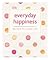 Everyday Happiness: 365 Ways to a Joyful Life