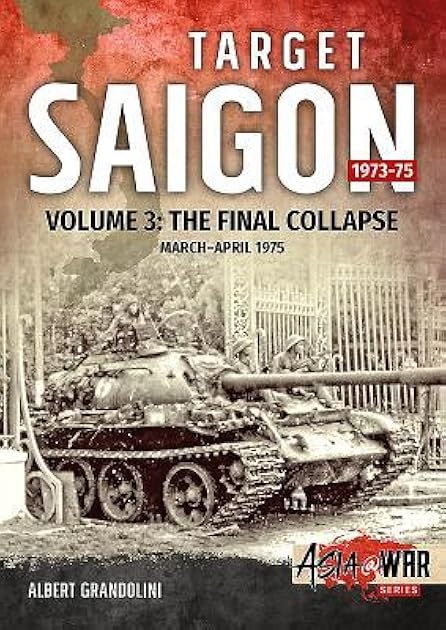 Target Saigon 1973-75: Volume 3 - Disaster at Da Nang 1975 (Asia@War)