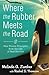 Where the Rubber Meets the Road by Melinda A Zurcher