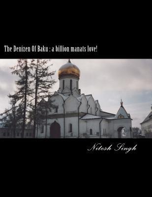 The Denizen Of Baku: a billion manats love