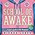 School of Awake: A Girl's Guide to the Universe