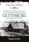 A Vast Sea of Misery: A History and Guide to the Union and Confederate Field Hospitals at Gettysburg, July 1-November 20, 1863