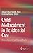 Child Maltreatment in Residential Care: History, Research, and Current Practice