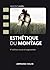 Esthétique du montage - 4e éd. (Cinéma / Arts Visuels) by Vincent Amiel