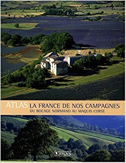 La France de nos campagnes. Du bocage normand au maquis corse.