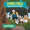 Corky Tails Tales of a Tailless Dog Named Sagebrush: Sagebrush Meets the Shuns (Moms Choice Award Winner) Corky Tails Tales of a Tailless Dog Named Sagebrush: Sagebrush Meets the Shuns (Moms Choice Award Winner)