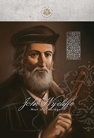 John Wycliffe: Man of Courage (Great By Faith Biography)
