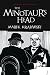 The Minotaur's Head: An Ebe...