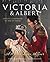 Victoria and Albert - A Royal Love Affair: Official companion to the ITV series