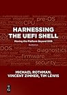 Harnessing the UEFI Shell: Moving the Platform Beyond DOS