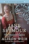 Jane Seymour: The Haunted Queen Book cover for Jane Seymour: The Haunted Queen