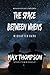 The Space Between Whens (Wick After Dark Book 1)