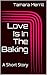 Love Is In The Baking