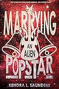 Marrying an Alien Pop Star