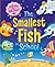 The Smallest Fish in School: A little story with a BIG heart (1)