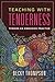 Teaching with Tenderness by Becky W. Thompson