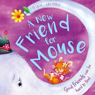 A New Friend for Mouse: Great friends can be hard to find (Hardcover)