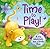 Time to Play! by Amy   Jones