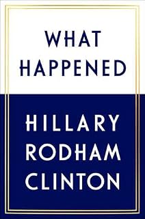 What Happened by Hillary Rodham Clinton