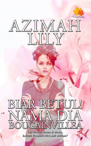 Biar Betul Nama Dia Bougainvillea By Azimah Lily