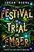 The Festival of Trial and Ember by Logan Miehl