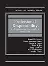 Professional Responsibility: A Contemporary Approach (Interactive Casebook Series) Professional Responsibility: A Contemporary Approach (Interactive Casebook Series)