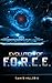 Evolution of F.O.R.C.E. (The Origin of F.O.R.C.E. #3)