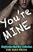 ROMANCE COLLECTION: ROMANCE: STEPBROTHER ROMANCE: You're Mine (FREE BONUS STEAMY HOT STORY!!) (Taboo Bad Boy Romance BBW Billionaire Collection Contemporary Book 1)