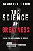 The Science of Greatness: T...
