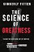 The Science of Greatness by Kimberly Fitten