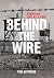 Behind the Wire by Tom Guttridge