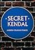 Secret Kendal