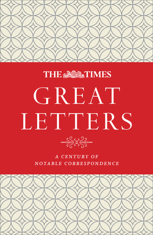 The Times Great Letters: Notable Correspondence to the Newspaper (Hardcover)