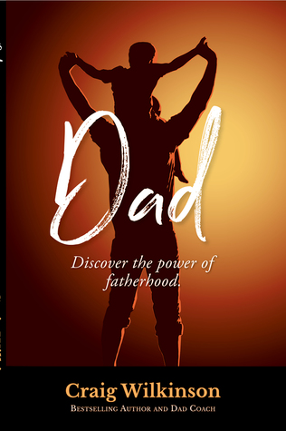 Dad: Discover the Power of  Fatherhood