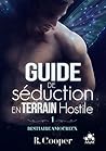 Guide de séduction en terrain hostile by R. Cooper