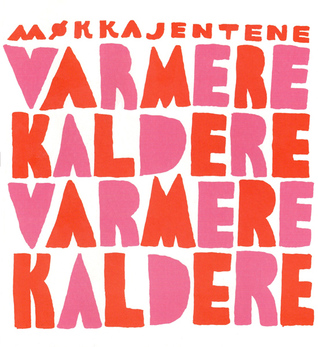 Møkkajentene 2 – Varmere Kaldere Varmere Kaldere