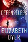 Defenseless by Elizabeth  Dyer