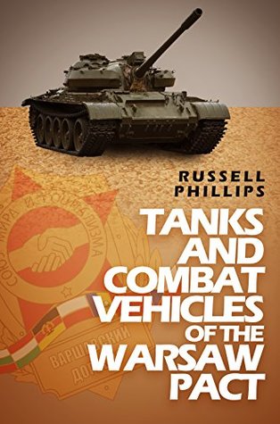 Tanks and Combat Vehicles of the Warsaw Pact (Kindle Edition)