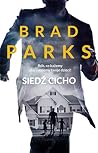 Siedź cicho by Brad Parks
