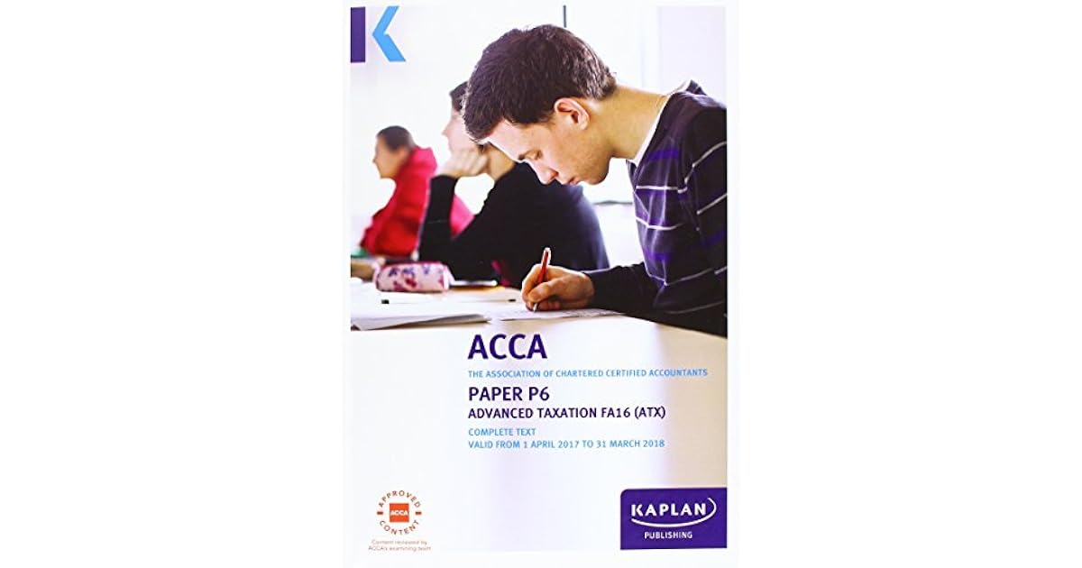 ACCA P6 Advanced Taxation FA2016 Complete Text by Kaplan Publishing