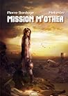Mission M'Other by Pierre Bordage