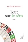 Tout sur le zéro by Pierre Bordage