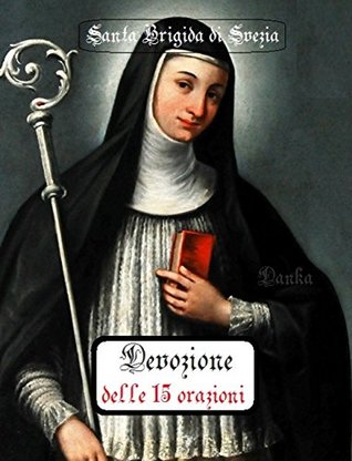 Le Quindici Orazioni di Santa Brigida (Italian Edition)