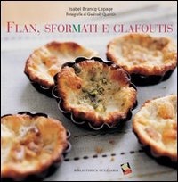 Flan, Sformati e Clafoutis