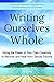 Writing Ourselves Whole: Us...