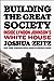 Building the Great Society: Inside Lyndon Johnson's White House