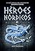 Héroes nórdicos: La guía oficial del universo de Magnus Chase (Magnus Chase and the Gods of Asgard #2.5)