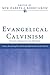 Evangelical Calvinism by Myk Habets