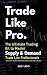 Trade Like Pro. The Ultimat...