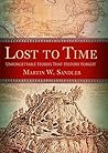Lost to Time: Unforgettable Stories That History Forgot